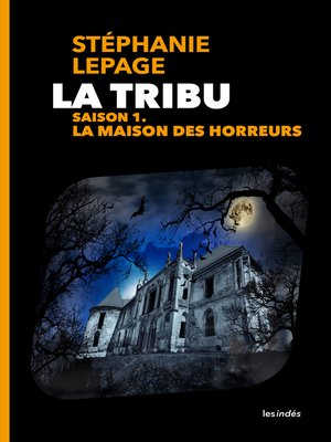 cover image of La Tribu, saison 1--La Maison des horreurs